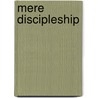 Mere Discipleship door Lee Camp