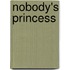 Nobody's Princess