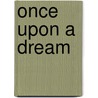 Once Upon a Dream door Jennifer Archer