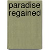 Paradise Regained by Edward W. Shafik