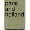 Paris and Holland door Jacques De Casanova