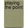 Playing the Point door Stephani Hecht