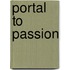 Portal to Passion
