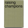 Raising Champions door Rufus Jr. Curry