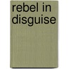 Rebel in Disguise by Lucy Gordon