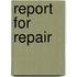 Report for Repair