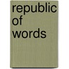 Republic of Words door Susan Goodman