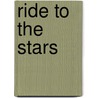 Ride to the Stars by Suzanne Gene Courtney