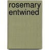 Rosemary Entwined door Bianca Sommerland
