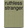 Ruthless Stranger door Margaret Mayo