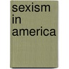Sexism in America door PhD Berg