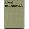 Silent Masquerade door Molly Rice