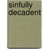 Sinfully Decadent