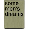 Some Men's Dreams door Kathleen Korbel