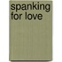 Spanking for Love