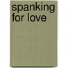 Spanking for Love by John Simpson