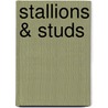 Stallions & Studs by Terry O'reilly