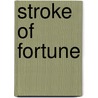 Stroke of Fortune door Christine Rimmer