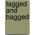Tagged and Bagged