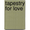 Tapestry for Love door Rayne Auster