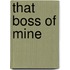 That Boss of Mine
