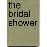 The Bridal Shower by Elizabeth August