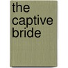 The Captive Bride door Susan Spencer Paul