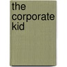 The Corporate Kid by Susan Wrathall