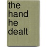 The Hand He Dealt by Thomas Davenport