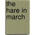 The Hare in March