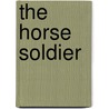 The Horse Soldier door Lovelace Merline