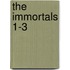 The Immortals 1-3