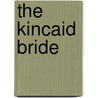 The Kincaid Bride door Merritt Jackie