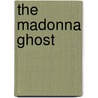 The Madonna Ghost door Linda Frank