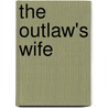 The Outlaw's Wife door Cindy Gerard