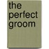 The Perfect Groom
