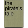 The Pirate's Tale door Grace D'Otare