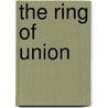 The Ring of Union door Miles Snyder
