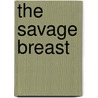 The Savage Breast by John Trinian