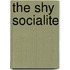 The Shy Socialite
