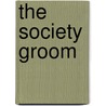 The Society Groom door Mary Lyons
