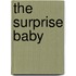 The Surprise Baby