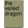 The Veiled Dragon by Troy Denning