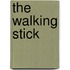 The Walking Stick