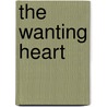 The Wanting Heart door Rionna Morgan