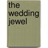 The Wedding Jewel by Doris Elaine Fell