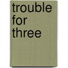 Trouble for Three door Sascha Illyvich