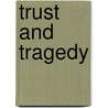 Trust and Tragedy by Tommy Tenney