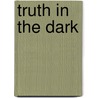 Truth in the Dark door Amy Lane