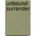Unbound Surrender